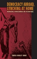 Cover: Democracy Abroad, Lynching at Home - University Press of Florida