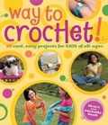 Cover: Way to Crochet! - Watson-Guptill Publications Inc.,U.S.