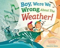 Cover: Boy, Were We Wrong About the Weather! - Dial Books for Young Readers,US
