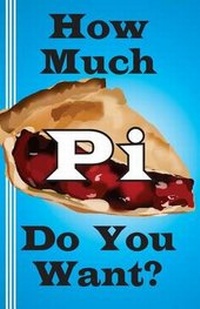 Enlarge image Cover: How Much Pi Do You Want? - Mudborn Press