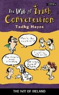 Enlarge image Cover: The Wit of Irish Conversation - O'Brien Press Ltd