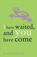 Cover: I Have Waited, and You Have Come - Myriad Editions