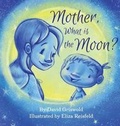 Cover: Mother, What Is the Moon? - Orange House Publishing