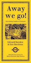 Cover: Away We Go! Advertising London's Transport - The Mainstone Press