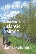 Cover: Terminal Chancer, Silver Seasons, Atlantic Salmon - Guild of Reason
