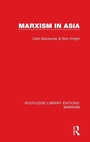 Cover: Marxism in Asia (RLE Marxism) - Routledge