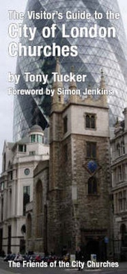 Abbildung von: The Visitor's Guide to the City of London Churches - Tony Tucker