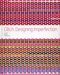 Abbildung von: Glitch: Designing Imperfections - Mark Batty Publisher