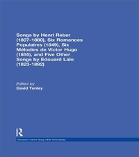 Abbildung von: Songs by Henri Reber (1807-1880), Six Romances Populaires (1849), Six Melodies de Victor Hugo (1855), and Five Other Songs by Edouard Lalo (1823-1892) - Routledge