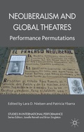 Cover: Neoliberalism and Global Theatres - Palgrave Macmillan