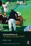 Cover: A Social History of Tennis in Britain - Routledge