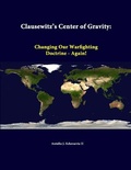 Cover: Clausewitz's Center of Gravity: Changing Our Warfighting Doctrine - Again! - Lulu.com