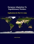 Cover: European Adaptation to Expeditionary Warfare: Implications for the U.S. Army - Lulu.com
