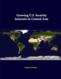 Cover: Growing U.S. Security Interests in Central Asia - Lulu.com