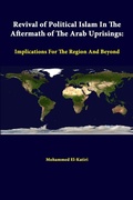Cover: Revival of Political Islam in the Aftermath of the Arab Uprisings: Implications for the Region and Beyond - Lulu.com