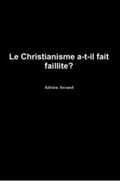 Cover: Le Christianisme a-t-Il Fait Faillite? - Lulu.com