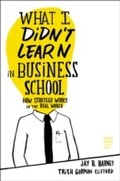 Cover: What I Didn't Learn in Business School - Harvard Business Review Press