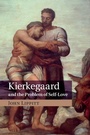Cover: Kierkegaard and the Problem of Self-Love - Cambridge University Press