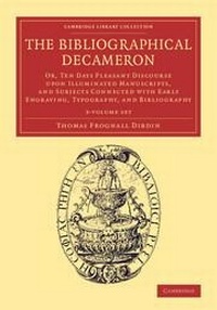 Enlarge image Cover: The Bibliographical Decameron 3 Volume Set - Cambridge University Press