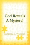 Cover: God Reveals a Mystery! - iUniverse