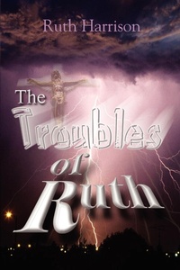 Abbildung von: The TROUBLES of Ruth - iUniverse