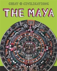 Enlarge image Cover: Great Civilisations: The Maya - Franklin Watts Ltd