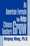 Cover: An American Formula That Helps Chinese Teachers Grow - iUniverse