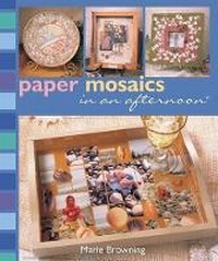 Abbildung von: Paper Mosaics in an Afternoon - Sterling