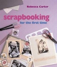 Abbildung von: SCRAPBOOKING FOR THE FIRST TIME - Sterling