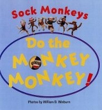 Enlarge image Cover: Sock Monkeys Do the Monkey Monkey - Sterling Juvenile
