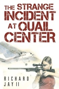 Cover: The Strange Incident at Quail Center - Archway Publishing