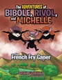 Cover: The Adventures of Bibole, Rivol and Michelle - Trafford Publishing
