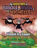 Cover: The Adventures of Bibole, Rivol and Michelle - Trafford Publishing