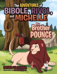 Enlarge image Cover: The Adventures of Bibole, Rivol and Michelle - Trafford Publishing