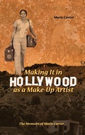 Cover: Making It in Hollywood as a Make-Up Artist - Dorrance Publishing Co.