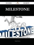 Cover: Milestone 263 Success Secrets - 263 Most Asked Questions on Milestone - What You Need to Know - Emereo Publishing