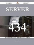 Cover: Server 434 Success Secrets - 434 Most Asked Questions on Server - What You Need to Know - Emereo Publishing
