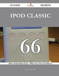 Cover: iPod Classic 66 Success Secrets - 66 Most Asked Questions on iPod Classic - What You Need to Know - Emereo Publishing