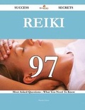 Cover: Reiki 97 Success Secrets - 97 Most Asked Questions on Reiki - What You Need to Know - Emereo Publishing