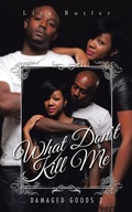 Cover: What Don't Kill Me - AUTHORHOUSE