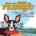 Cover: Have You Seen My Frisbee? - Trafford Publishing