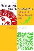 Cover: Sunshine State Almanac and Book of Florida-Related Stuff - Pineapple Press Inc.,U.S.