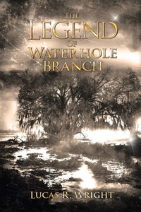 Abbildung von: The Legend of Waterhole Branch - AUTHORHOUSE