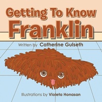 Enlarge image Cover: Getting to Know Franklin - Trafford Publishing
