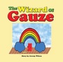 Cover: The Wizard of Gauze - Trafford Publishing