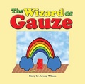 Cover: The Wizard of Gauze - Trafford Publishing