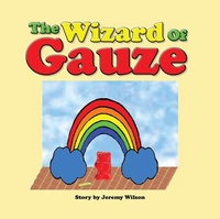 Enlarge image Cover: The Wizard of Gauze - Trafford Publishing