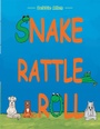 Cover: Snake Rattle and Roll - Trafford Publishing