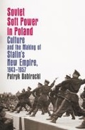 Cover: Soviet Soft Power in Poland - The University of North Carolina Press