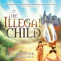 Cover: The Illegal Child - Trafford Publishing